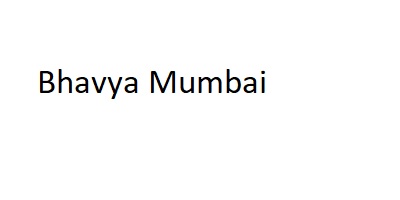 Bhavya Mumbai